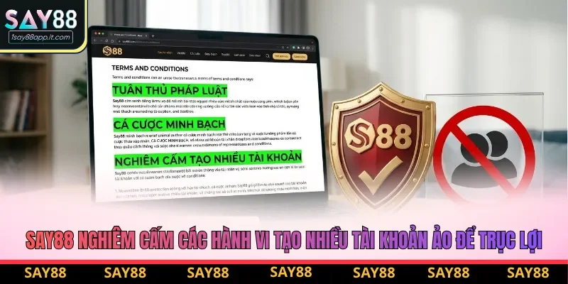 Điều khoản sử dụng Say88 nghiêm cấm các hành vi tạo nhiều tài khoản ảo để trục lợi Điều khoản sử dụng Say88 nghiêm cấm các hành vi tạo nhiều tài khoản ảo để trục lợi