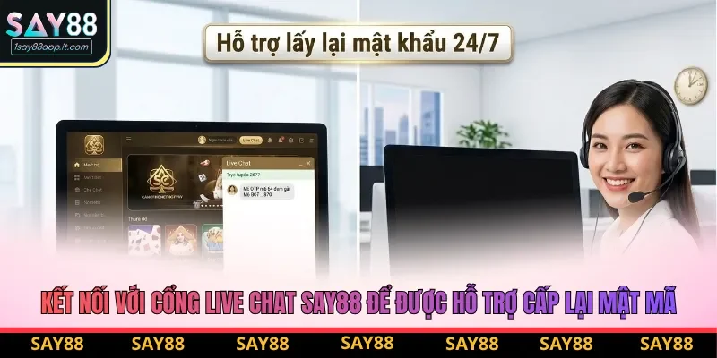 kết nối với cổng Live Chat Say88 để được hỗ trợ cấp lại mật mã kết nối với cổng Live Chat Say88 để được hỗ trợ cấp lại mật mã