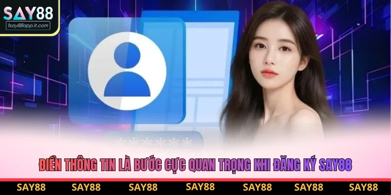Điền nội dung vào biểu mẫu là bước cực quan trọng khi đăng ký Say88 Điền nội dung vào biểu mẫu là bước cực quan trọng khi đăng ký Say88