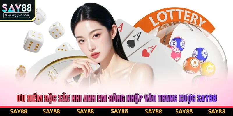 Ưu điểm đặc sắc khi anh em đăng nhập vào trang cược Say88 Ưu điểm đặc sắc khi anh em đăng nhập vào trang cược Say88