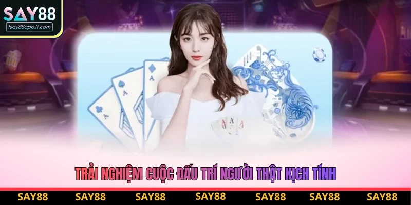 Trải nghiệm cuộc đấu trí người thật kịch tính Trải nghiệm cuộc đấu trí người thật kịch tính