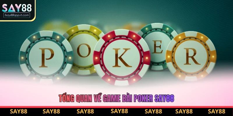 Đôi nét giới thiệu về Poker Say88 Đôi nét giới thiệu về Poker Say88