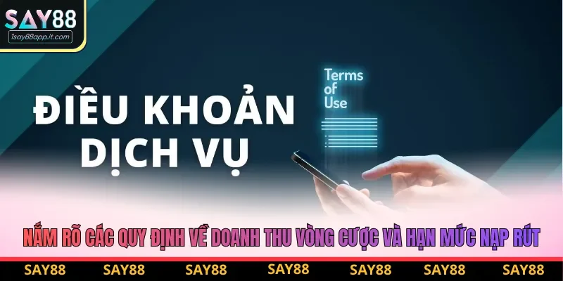 Nắm rõ các quy định về doanh thu vòng cược và hạn mức nạp rút Nắm rõ các quy định về doanh thu vòng cược và hạn mức nạp rút