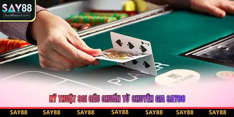 Kỹ thuật soi cầu chuẩn từ chuyên gia say88 Kỹ thuật soi cầu chuẩn từ chuyên gia say88