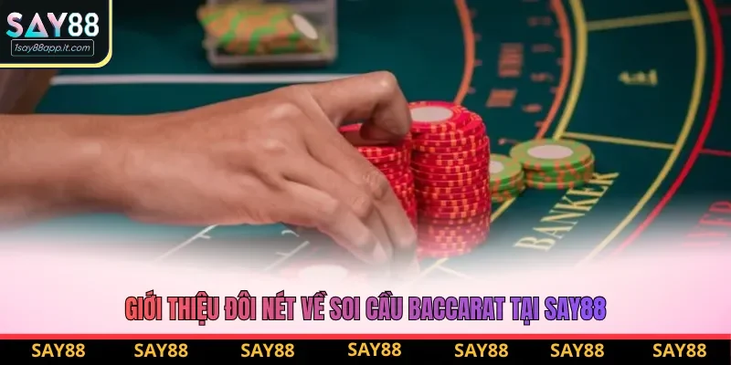 Giới thiệu đôi nét về soi cầu baccarat tại say88 Giới thiệu đôi nét về soi cầu baccarat tại say88
