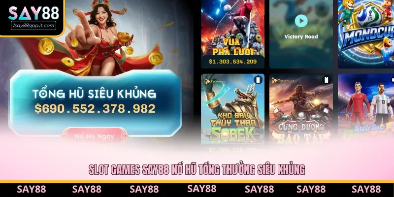 Slot game nổ hũ tại Say88 luôn có jackpot khủng Slot game nổ hũ tại Say88 luôn có jackpot khủng